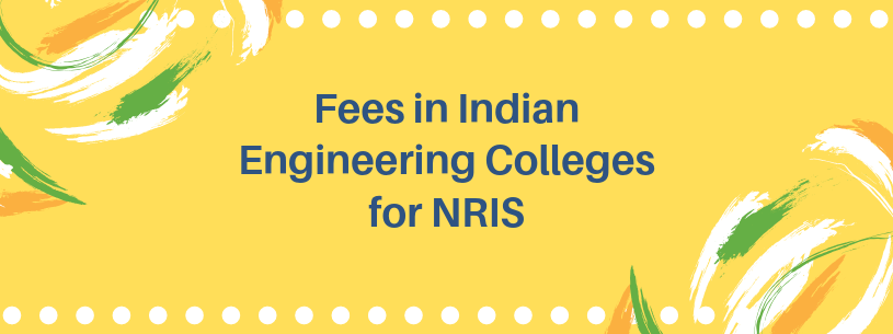Fees in Indian Engineering Colleges for NRIs